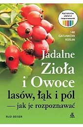 Jadalne zioła i owoce lasów, łąk,Rudi Beiser