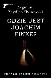 Gdzie jest Joachim Finke?Zeydler-Zborowski Zygmunt