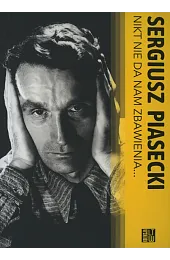 Nikt nie da nam zbawienia…Sergiusz Piasecki