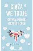 Ciąża we troje. Historia miłości, strachu i cudu