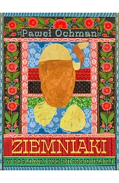 Ziemniaki w roślinnej kuchni regionalnejOchman Paweł