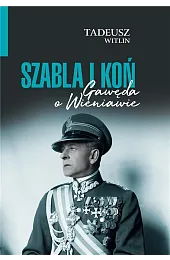 Szabla i koń Gawęda o WieniawieWittlin Tadeusz