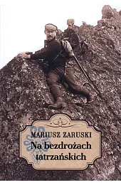 Na bezdrożach tatrzańskichZaruski Mariusz