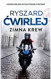 Zimna krew. Cykl Śledztwa Anety Nowak.,Ryszard Ćwirlej