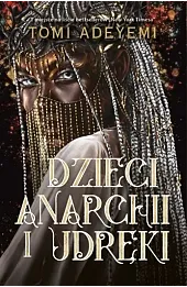 Dzieci anarchii i udręki. Cykl Dziedzictwo Oriszy. Tom 3