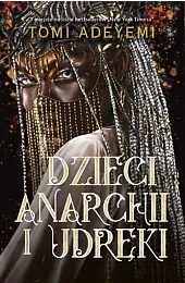 Dzieci anarchii i udręki. Cykl Dziedzictwo,Tomi Adeyemi