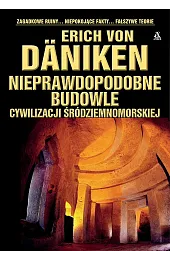 Nieprawdopodobne budowle cywilizacji śródziemnomorskiejErich von Daniken