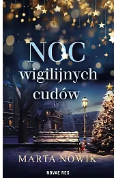 Noc wigilijnych cudówMarta Nowik