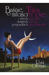 Baśnie o miłości i innych dziwnych,Rafał Olbiński