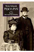 Piękna Pani. Biografia Marii z Koplewskich Piłsudskiej
