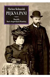 Piękna Pani. Biografia Marii z Koplewskich,Kolmasiak Mariusz