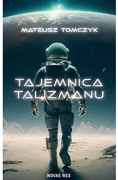 Tajemnica TalizmanuMateusz Tomczyk