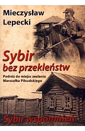 Sybir bez przekleństw. Sybir wspomnień