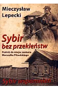 Sybir bez przekleństw. Sybir wspomnień