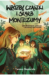 Wróżby, czaszki i skarb Montezumy, czyli,Tomasz Napierała