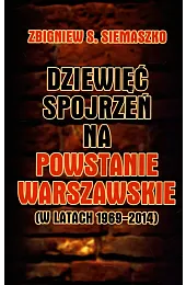 Dziewięć spojrzeń na Powstanie Warszawskie (w,SiemaszkoS. Zbigniew