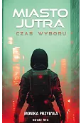 Miasto jutra. Czas wyboru