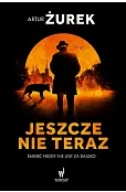 Jeszcze nie teraz. Seria Koło śmierci. Tom 1