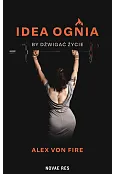 Idea Ognia - by dźwigać życie