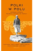 Polki w polu. Nieznana historia polskich chłopek we Francji