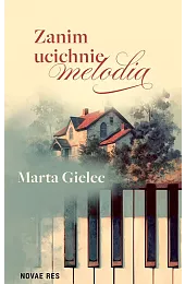 Zanim ucichnie melodiaGielec Marta