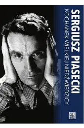 Kochanek Wielkiej NiedźwiedzicySergiusz Piasecki