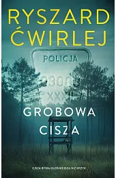 Grobowa ciszaRyszard Ćwirlej