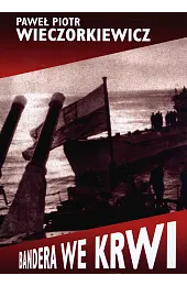 Bandera we krwiWieczorkiewicz Paweł Piotr