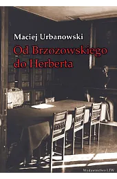 Od Brzozowskiego do HerbertaUrbanowski Maciej