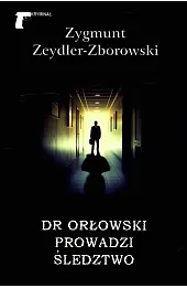 Dr Orłowski prowadzi śledztwo