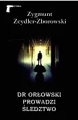 Dr Orłowski prowadzi śledztwo
