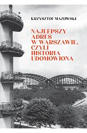 Najlepszy adres w Warszawie, czyli historia,Krzysztof Mazowski