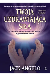 Twoja uzdrawiająca siłaAngelo Jack