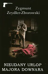 Nieudany urlop majora DownaraZeydler-Zborowski Zygmunt