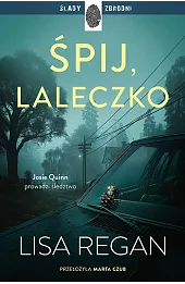 Śpij, laleczko. Cykl Josie Quinn. Tom 11