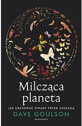 Milcząca planeta. Jak uratować owady przed,Dave Goulson
