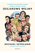 Oscarowe wojny. Historia Hollywood pisana złotem, potem i łzami