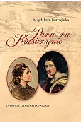 Panie na Krasiczynie. Opowieść o dwóch Jadwigach
