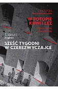 W potopie krwi i łez. Sześć tygodni w czerezwyczajce