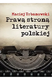 Prawą stroną literatury polskiejUrbanowski Maciej