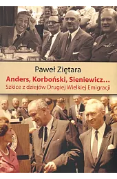 Anders, Korboński, Sieniewicz...Ziętara Paweł