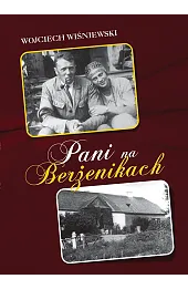 Pani na Berżenikach. Rozmowy z Heleną z Zanów Stankiewiczową