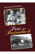 Pani na Berżenikach. Rozmowy z Heleną z Zanów Stankiewiczową
