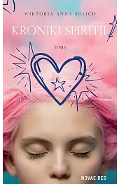 Kroniki Spiritii. Tom 1