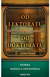 Od lektoratu do doktoratu (i ....z,Badecka-Kozikowska Monika