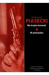 Na tropie knowań. W potrzaskuStanisław Piasecki