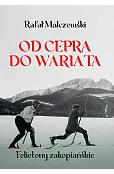 Od cepra do wariata. Felietony zakopiańskie