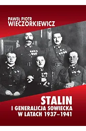 Stalin i generalicja sowiecka w latach,Wieczorkiewicz Paweł Piotr