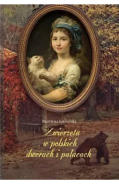 Zwierzęta w polskich dworach i pałacach