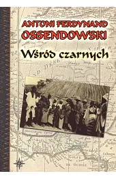 Wśród czarnychOssendowski Antoni Ferdynand